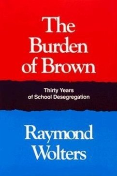 Burden Brown: Thirty Years School Desegregation - Wolters, Raymond