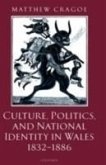 Culture, Politics, and National Identity in Wales 1832-1886