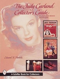 The Judy Garland Collector's Guide: An Unauthorized Reference and Price Guide - Pardella, Edward