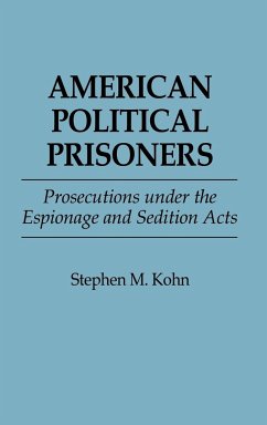 American Political Prisoners - Kohn, Stephen M.; Kohn, Styephen M.