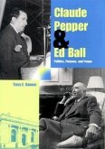 Claude Pepper and Ed Ball: Politics, Purpose, and Power