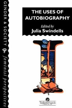 The Uses of Autobiography - Julia Swindells Homerton College, Cambridge. (ed.)