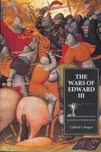 The Wars of Edward III - Rogers, Clifford J. (ed.)