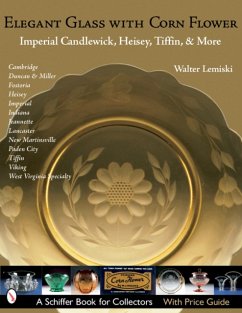 Elegant Glass with Corn Flower: Imperial Candlewick, Heisey, Tiffin & More - Lemiski, Walter