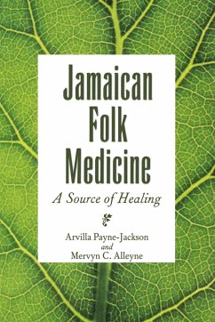Jamaican Folk Medicine - Payne-Jackson, Arvilla; Alleyne, Mervyn C.