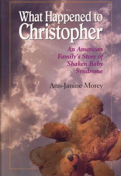 What Happened to Christopher: An American Family's Story of Shaken Baby Syndrome - Morey, Ann-Janine