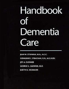 Handbook of Dementia Care - Stehman, Jean M; Strachan, Geraldine I; Glenner, Joy A; Glenner, George G; Neubauer, Judith K