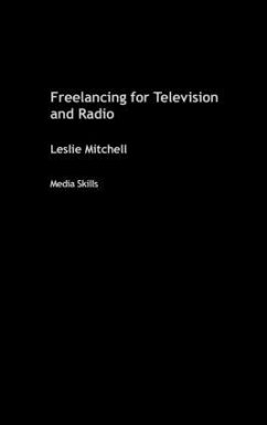 Freelancing for Television and Radio - Mitchell, Leslie