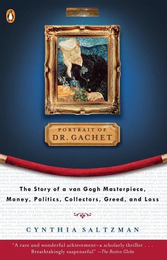 The Portrait of Dr. Gachet: Story Van Gogh's Last Portrait Modernism Money Polits Collectors Dealers Taste G - Saltzman, Cynthia