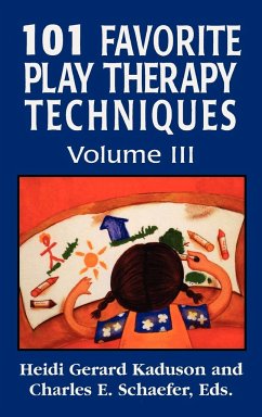 101 Favorite Play Therapy Techniques, Volume 3 - Kaduson, Heidi; Schaefer, Charles
