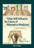 What Will Influence the Future of Alternative Medicine? a World Perspective