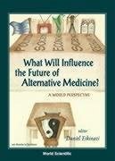 What Will Influence the Future of Alternative Medicine? a World Perspective