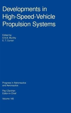 Developments in High-Speed-Vehicle Propulsion Systems - Murthy, S N; S Murthy, Purdue University; Curran, E T