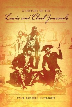 A History of the Lewis and Clark Journals - Cutright, Paul Russell