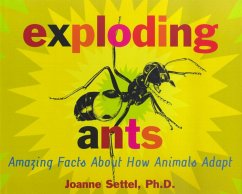 Exploding Ants: Amazing Facts about How Animals Adapt - Settel, Joanne