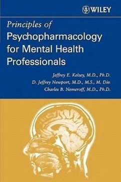 Principles of Psychopharmacology for Mental Health Professionals - Kelsey, Jeffrey E; Nemeroff, Charles B; Newport, D Jeffrey