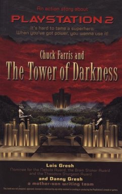 Chuck Farris and the Tower of Darkness: An Action Story about PlayStation2 - Gresh, Lois; Gresh, Danny