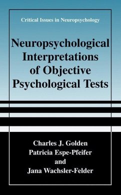 Neuropsychological Interpretation of Objective Psychological Tests - Golden, Charles J.;Espe-Pfeifer, Patricia;Wachsler-Felder, Jana
