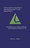 Ökonomische und politische Herausforderungen für die Regio Tri Rhena Globalisierung und Regionalisierung als ambiralente