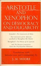 Aristotle and Xenophon on Democracy and Oligarchy - Moore, J. M.