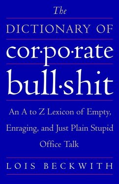 The Dictionary of Corporate Bullshit - Beckwith, Lois