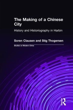 The Making of a Chinese City - Clausen, Soren; Thogersen, Stig