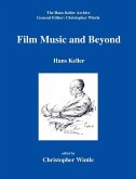 Film Music and Beyond: Writings on Music and the Screen, 1946-59