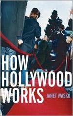 How Hollywood Works - Wasko, Janet