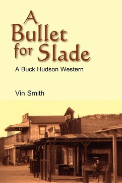 A Bullet for Slade - Smith, Vin