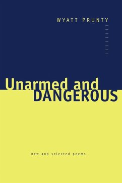 Unarmed and Dangerous - Prunty, Wyatt