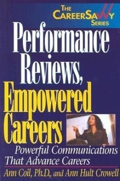 Performance Reviews, Empowered Careers: Powerful Communications That Advance Careers - Coil, Ann P.; Coil Ann; Crowell, Hult