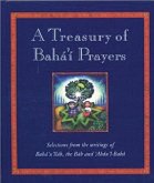 A Treasury of Bahai Prayers: Selections from the Writings of Baha'u'llah, the Bab and 'abdu'l-Baha