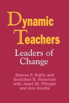 Dynamic Teachers - Rallis, Sharon F.; Rossman, Gretchen B.; Brackett, Ann