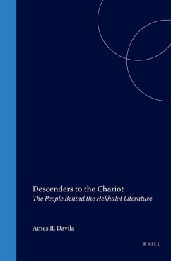 Descenders to the Chariot: The People Behind the Hekhalot Literature - Davila, James