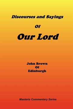 Discourses & Sayings of Our Lord, Volume 2 of 2 - Brown, John Of Edinburgh