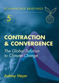 Contraction and Convergence: The Global Solution to Climate Change Volume 5 - Meyer, Aubrey