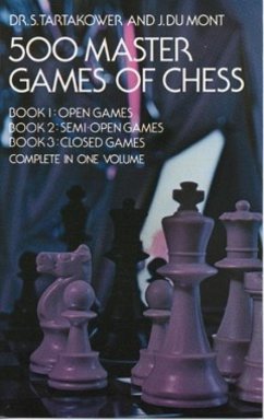 500 Master Games of Chess - Tartakower, Dr. S.; Herder, Ronald