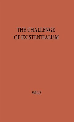 The Challenge of Existentialism - Wild, John Daniel; Unknown