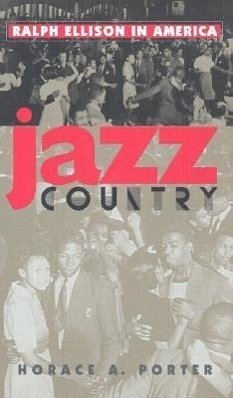 Jazz Country: Ralph Ellison in America - Porter, Horace A.