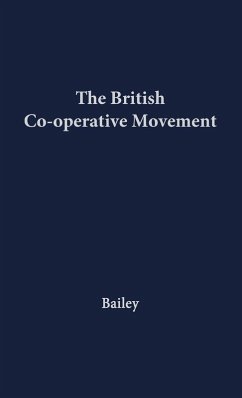 The British Co-Operative Movement. - Bailey, Jack; Unknown