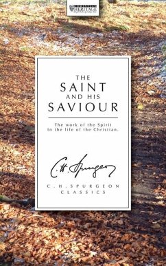 The Saint and His Saviour - Spurgeon, Charles Haddon