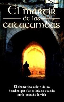 El Mártir de Las Catacumbas - Anonimo