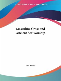 Masculine Cross and Ancient Sex Worship - Rocco, Sha