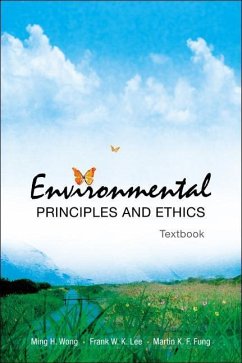 Environmental Principles and Ethics (with Field Trip Guide) - Wong, Ming H; Lee, Frank W K; Fung, Martin K F