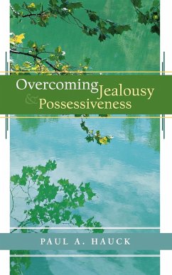 Overcoming Jealousy and Possessiveness - Hauck, Paula; Hauck, Paul A.