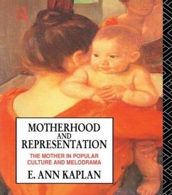 Motherhood and Representation - Kaplan, E Ann