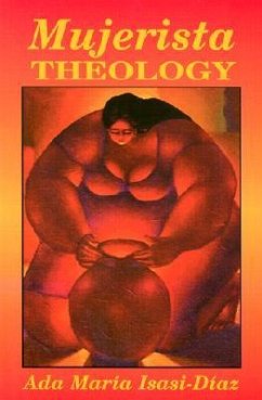 Mujerista Theology - Isasi-Diaz, Ada Maria