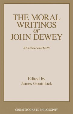 The Moral Writings of John Dewey - Gouinlock, James