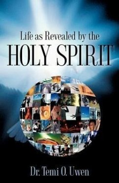 Life As Revealed By The Holy Spirit - Uwen, Temi O.