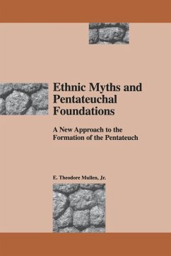 Ethnic Myths and Pentateuchal Foundations - Mullen, E. Theodore; Mullen, Jr. E.